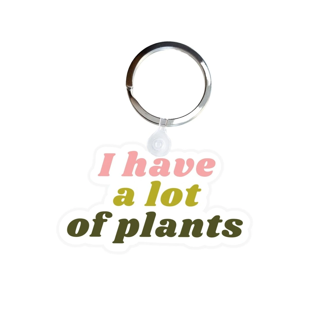 I Have A Lot Of Plants Acrylic Keychain 3 I Have A Lot Of Plants Acrylic Keychain